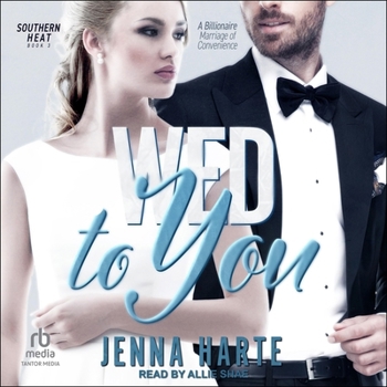 Wed to You: A Billionaire Marriage of Convenience - Book #3 of the Southern Heat