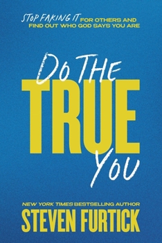 Hardcover Do the True You: Stop Faking It for Others and Find Out Who God Says You Are Book