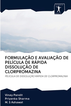 FORMULAÇÃO E AVALIAÇÃO DE PELÍCULA DE RÁPIDA DISSOLUÇÃO DE CLORPROMAZINA: PELÍCULA DE DISSOLUÇÃO RÁPIDA DE CLORPROMAZINA