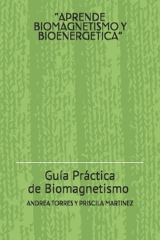 “CURSO INTEGRAL DE BIOMAGNETISMO Y BIOENERGETICA”: Certifícate en Biomagnetismo en México