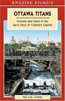 Paperback Ottawa Titans: Fortune and Fame in the Early Days of Canada's Capital Book