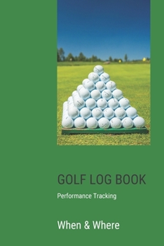 Paperback GOLF Log book: Golfing Journal and notebook to Track your Golf Scores and Stats.Golf Record Log with Performance Tracking, Golf Stat Book