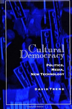 Paperback Cultural Democracy: Politics, Media, New Technology Book