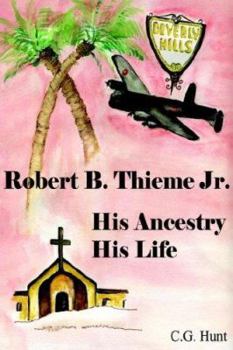 Paperback Robert B. Thieme, Jr. - His Ancestry, His Life Book
