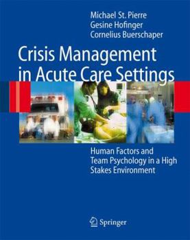 Paperback Crisis Management in Acute Care Settings: Human Factors and Team Psychology in a High Stakes Environment Book