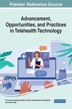 Hardcover Advancement, Opportunities, and Practices in Telehealth Technology Book