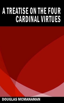A Treatise on the Four Cardinal Virtues