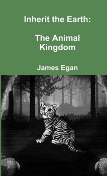 Paperback Inherit the Earth: The Animal Kingdom Book