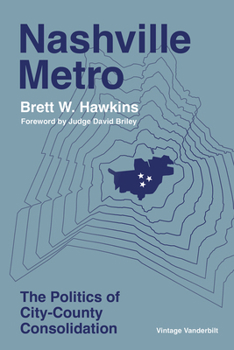 Paperback Nashville Metro: The Politics of City-County Consolidation Book