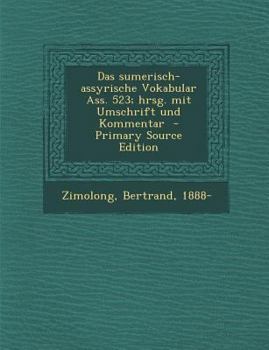 Paperback Das Sumerisch-Assyrische Vokabular Ass. 523; Hrsg. Mit Umschrift Und Kommentar [Akkadian] Book