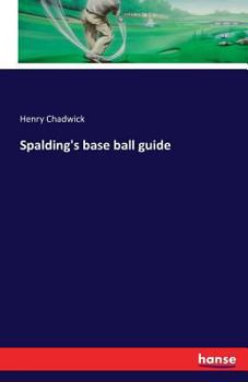 Paperback Spalding's base ball guide Book