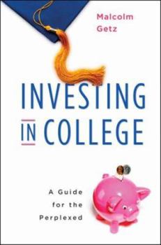 Hardcover Investing in College: A Guide for the Perplexed Book