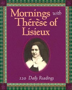 Hardcover Mornings With Therese Of Lisieux: 120 Daily Readings Book