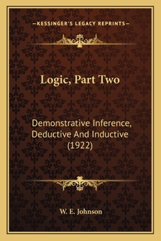 Paperback Logic, Part Two: Demonstrative Inference, Deductive And Inductive (1922) Book