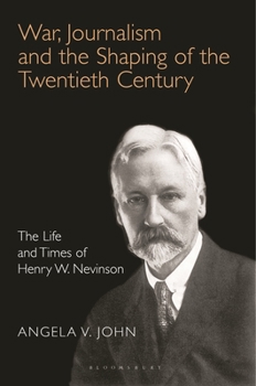 Paperback War, Journalism and the Shaping of the Twentieth Century: The Life and Times of Henry W. Nevinson Book