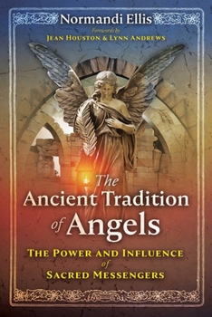 Paperback The Ancient Tradition of Angels: The Power and Influence of Sacred Messengers Book