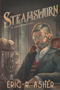 Steamsworn - Book #3 of the Steamborn