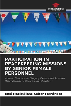 Paperback Participation in Peacekeeping Missions by Senior Female Personnel Book