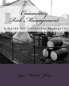 Paperback Commodity Risk Management: A Guide for Corporate Managers Book