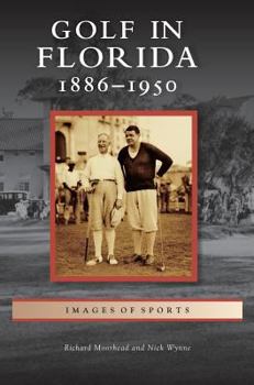 Golf in Florida: 1886-1950 - Book  of the Images of Sports