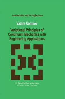 Paperback Variational Principles of Continuum Mechanics with Engineering Applications: Introduction to Optimal Design Theory Book