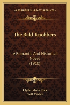 Paperback The Bald Knobbers: A Romantic And Historical Novel (1910) Book