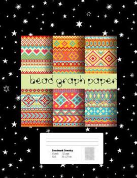 Bead Graph Paper: Graph Paper for Bead Pattern Designs Your Favorite/ Loomed Bead Projects/ Bracelet, Jewelry, Earring, Necklace /8.5"x 11” Graph Paper,120 pages (Design Beading Pattern)