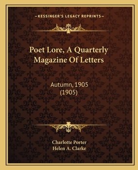 Paperback Poet Lore, a Quarterly Magazine of Letters: Autumn, 1905 (1905) Book