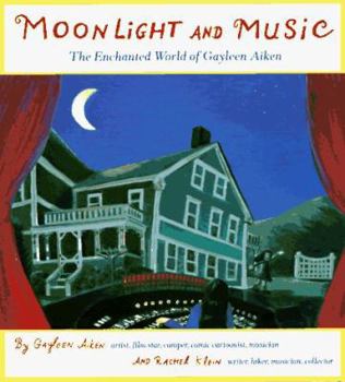 Hardcover Moonlight and Music: The Enchanted World of Gayleen Aiken Book
