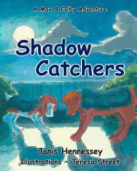 Shadow Catchers - Book #6 of the A Max & Colby Adventure