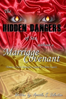 Hidden Dangers of Sex without a Marriage Covenant: Satan's covert activities against the Born-Again
