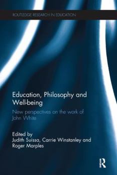 Paperback Education, Philosophy and Well-being: New perspectives on the work of John White Book