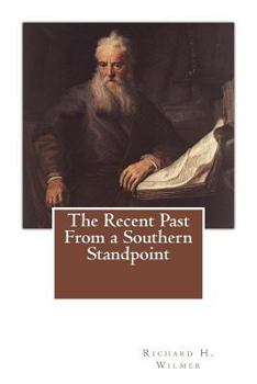Paperback The Recent Past From a Southern Standpoint: Reminiscences of a Grandfather Book