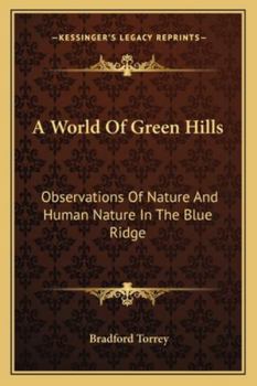 Paperback A World Of Green Hills: Observations Of Nature And Human Nature In The Blue Ridge Book