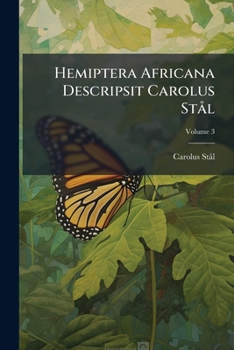 Paperback Hemiptera Africana Descripsit Carolus Stål; Volume 3 Book