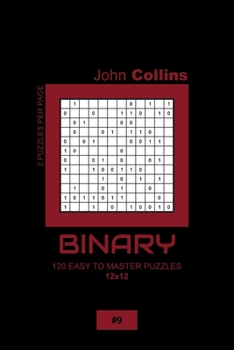 Paperback Binary - 120 Easy To Master Puzzles 12x12 - 9 Book