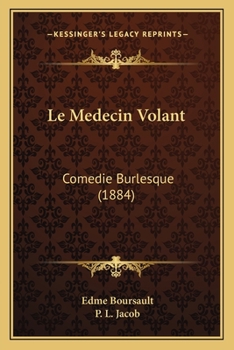 Paperback Le Medecin Volant: Comedie Burlesque (1884) [French] Book