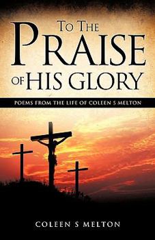 Paperback To The Praise Of His Glory Book