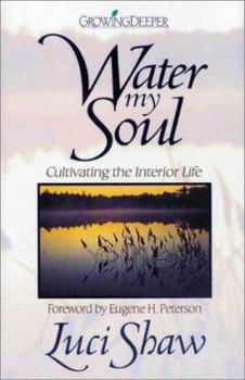 Hardcover Water My Soul: Cultivating the Interior Life Book