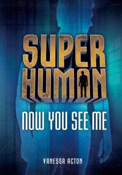 Now You See Me - Book  of the Superhuman