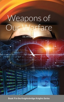 Hardcover 9. Weapons of Our Warfare: Book 9 in the Knightsbridge Knights Series Book