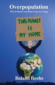 Paperback Overpopulation. Why It Matters And What Needs To Change Book