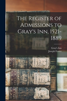 Paperback The Register of Admissions to Gray's Inn, 1521-1889 Book