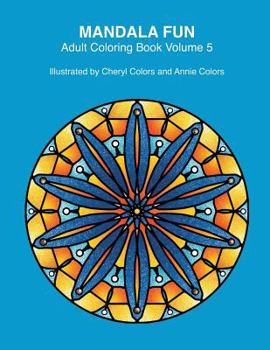 Paperback Mandala Fun Adult Coloring Book Volume 5: Mandala adult coloring books for relaxing colouring fun with #cherylcolors #anniecolors #angelacolorz Book