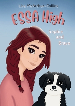 ESSA High: Sophie and Brave: A Book About Emotional Support Stuffed Animals for Kids with Autism, ADHD, and Anxiety