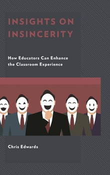 Paperback Insights on Insincerity: How Educators Can Enhance the Classroom Experience Book