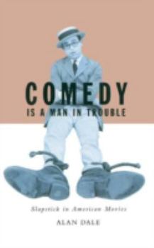 Paperback Comedy Is a Man in Trouble: Slapstick in American Movies Book