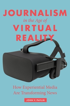 Paperback Journalism in the Age of Virtual Reality: How Experiential Media Are Transforming News Book