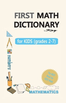 Paperback First Math Dictionary: First Math Dictionary for KIDS (grade 2-7) Book