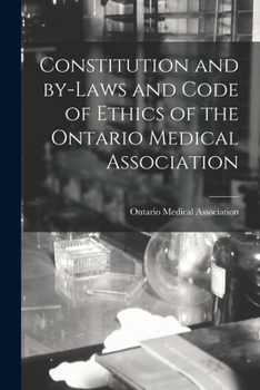 Paperback Constitution and By-laws and Code of Ethics of the Ontario Medical Association [microform] Book